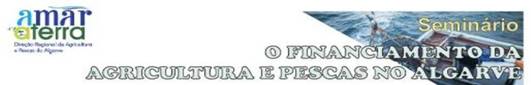  Seminário - O Financiamento da Agricultura e Pescas no Algarve 
